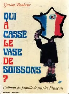 Gaston Bonheur, "Qui a cassé le vase de Soissons ? : L'album de famille de tous les Français"