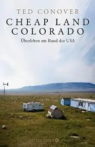 Ted Conover- Cheap Land Colorado