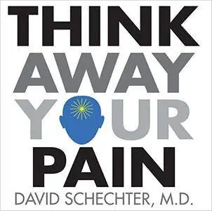 Think Away Your Pain [Audiobook]