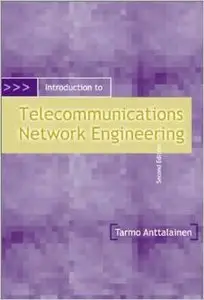 Introduction to Telecommunications Network Engineering, Second Edition by Tarmo Anttalainen [Repost] 