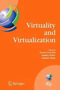 Virtuality and Virtualization: Proceedings of the International Federation of Information Processing Working Groups 8.2 on Info