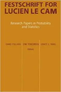 Festschrift for Lucien Le Cam: Research Papers in Probability and Statistics by David Pollard