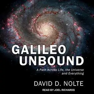 Galileo Unbound: A Path Across Life, the Universe and Everything [Audiobook]