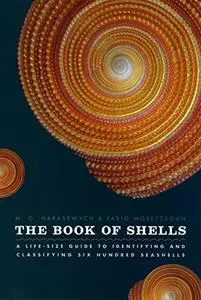 The Book of Shells: A Life-Size Guide to Identifying and Classifying Six Hundred Seashells