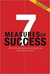 7 Measures of Success: What Remarkable Associations Do That Others Don't