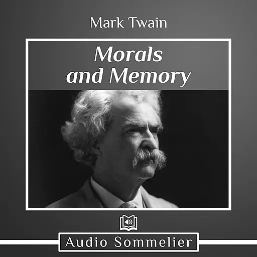 «Morals and Memory» by Mark Twain