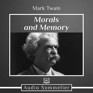 «Morals and Memory» by Mark Twain