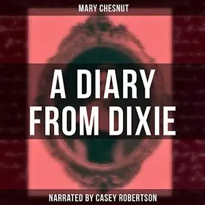 A Diary from Dixie [Audiobook]