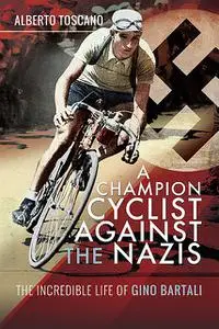 «A Champion Cyclist Against the Nazis» by Alberto Toscano