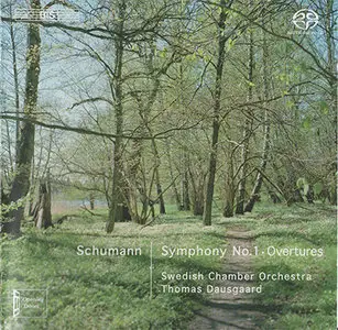 Robert Schumann - Dausgaard, Swedish Chamber Orch. - Symphony No. 1 & Overtures (2007) {Hybrid-SACD // ISO & HiRes FLAC}