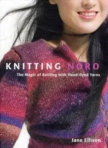 Knitting Noro: The Magic of Knitting with Hand-Dyed Yarns (repost)