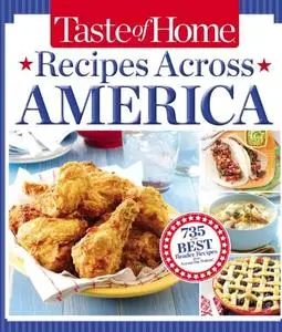Taste of Home Recipes Across America: 735 of the Best Recipes from Across the Nation (Repost)