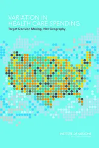 "Variation in Health Care Spending: Target Decision Making, Not Geography" ed. by Joseph P. Newhouse, et. all