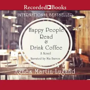 «Happy People Read and Drink Coffee» by Agnès Martin-Lugand