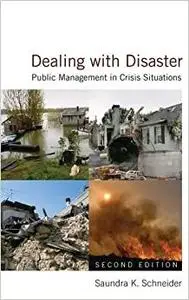 Dealing with Disaster: Public Management in Crisis Situations, 2nd Edition