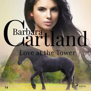 «Love at the Tower (Barbara Cartland's Pink Collection 54)» by Barbara Cartland