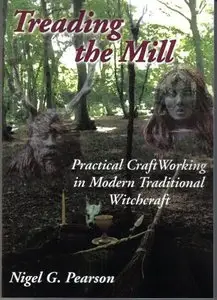 Treading the Mill: Practical Craft Working in Modern Traditional Witchcraft (Repost)