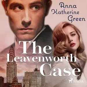 «The Leavenworth case» by Anna Katharine Green