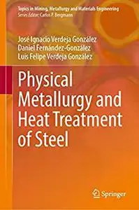 Physical Metallurgy and Heat Treatment of Steel