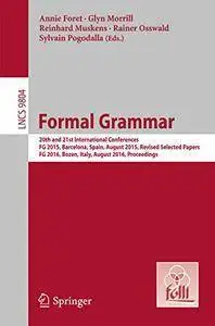 Formal Grammar: 20th and 21st International Conferences, FG 2015, Barcelona, Spain, August 2015 (Repost)