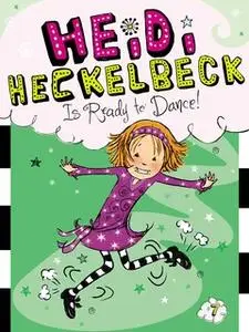 «Heidi Heckelbeck Is Ready to Dance!» by Wanda Coven