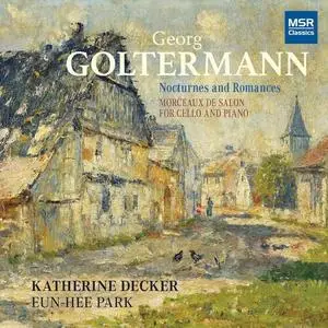 Katherine Decker & Eun-Hee Park - Georg Goltermann: Nocturnes and Romances - Morceaux de Salon for Cello and Piano (2022)