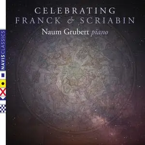 Naum Grubert - Celebrating Franck and Scriabin (2022) [Official Digital Download 24/96]