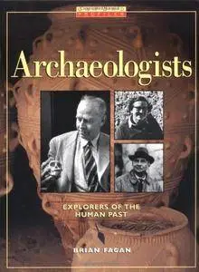 Archaeologists: Explorers of the Human Past (Repost)