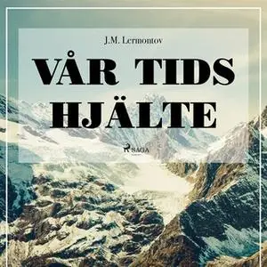 «Vår tids hjälte» by Michaïl Lermontov