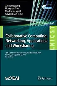Collaborative Computing: Networking, Applications and Worksharing