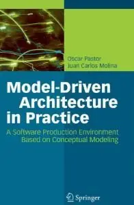 Model-Driven Architecture in Practice: A Software Production Environment Based on Conceptual Modeling (repost)