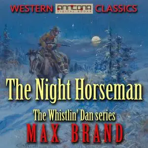 «The Night Horseman» by Max Brand