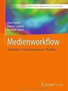 Medienworkflow: Kalkulation – Projektmanagement – Workflow