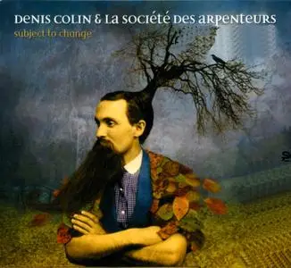 Denis Colin - Subject To Change (2009) {Le Chant Du Monde 274 1735}