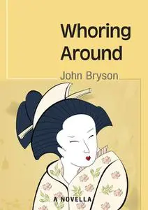 «Whoring Around» by John Bryson