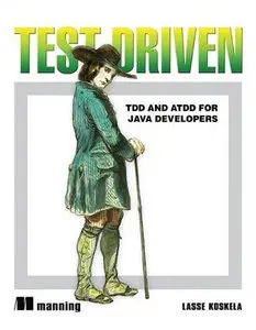 Test Driven: Practical TDD and Acceptance TDD for Java Developers (repost)