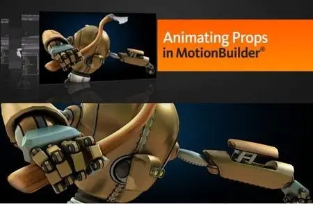 Digital Tutors - Animating with Props in MotionBuilder with Delano Athias