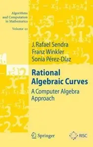 Rational Algebraic Curves: A Computer Algebra Approach (Repost)