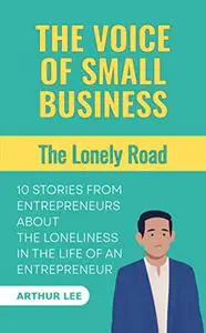 The Voice of Small Business: The Lonely Road