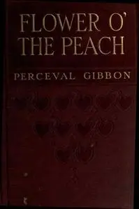 «Flower o' the Peach» by Perceval Gibbon