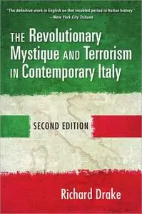 The Revolutionary Mystique and Terrorism in Contemporary Italy, 2nd Edition