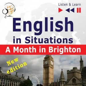 «English in Situations – Listen & Learn: A Month in Brighton – New Edition» by Dorota Guzik