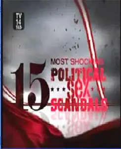 15 Most Shocking Political Sex Scandals