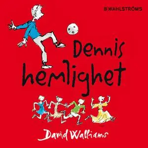 «Dennis hemlighet» by David Walliams,Quentin Blake