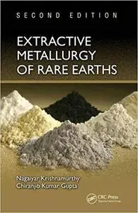Extractive Metallurgy of Rare Earths Ed 2