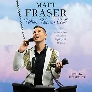 When Heaven Calls: Life Lessons from America's Top Psychic Medium [Audiobook]