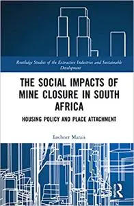 The Social Impacts of Mine Closure in South Africa