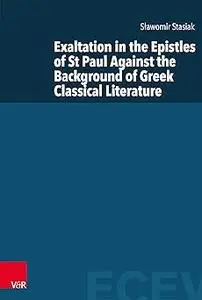 Exaltation in the Epistles of St Paul Against the Background of Greek Classical Literature