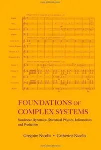 Foundations of Complex Systems: Nonlinear Dynamic Statistical Physics Information and Prediction [Repost]