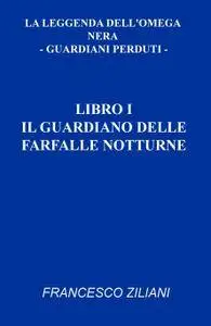 IL GUARDIANO DELLE FARFALLE NOTTURNE